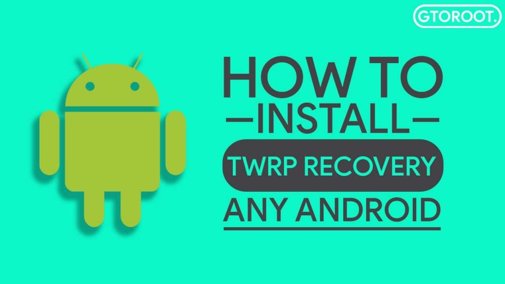 How To Install Twrp Recovery On Any Android Phone With Easy Steps 8160