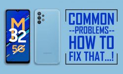 Common Problems In Samsung Galaxy M32 5G – HOW TO FIX IT!