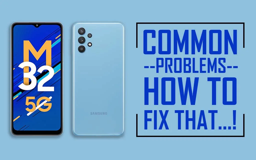 Common Problems In Samsung Galaxy M32 5G